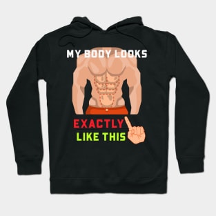 My Body Looks Exactly Like This Hoodie
